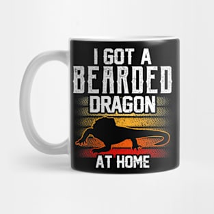 I Got A Bearded Dragon At Home Animal Pet Reptile Lover Mug